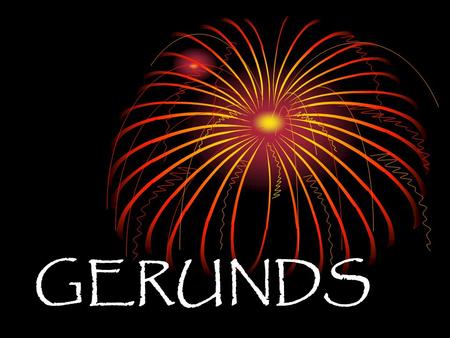 GERUNDS. Jogging can be good exercise. [subject] My favorite hobby is fishing. [predicate noun] Lock the door before leaving. [object of preposition]