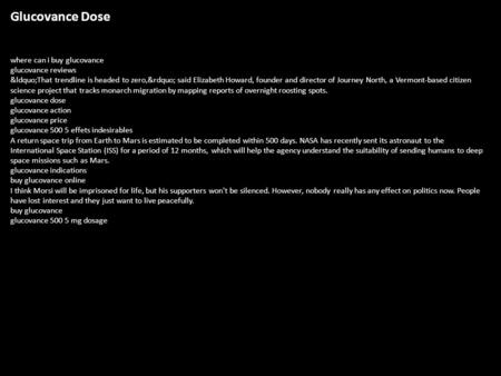 Glucovance Dose where can i buy glucovance glucovance reviews “That trendline is headed to zero,” said Elizabeth Howard, founder and director.