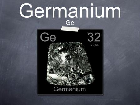 Germanium Ge. periodic table location on the periodic table, Germanium is found in group 14 and period 4. Germanium is a metalloid.