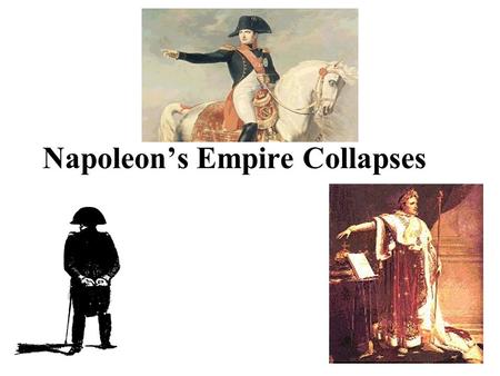 Napoleon’s Empire Collapses