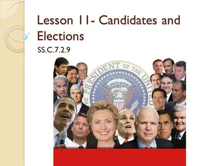 Lesson 11- Candidates and Elections