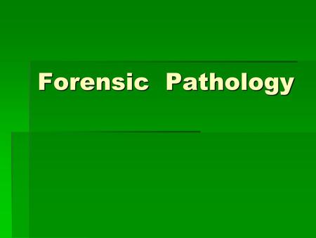 Forensic Pathology. Main Job Responsibilities  Performs autopsies to determine the cause and manner of death that falls under the jurisdiction of a medical.