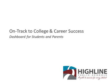 On-Track to College & Career Success Dashboard for Students and Parents.