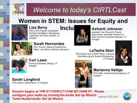 Www.cirtl.net Women in STEM: Issues for Equity and Inclusion Lisa Berry CIRTL-UTA Program Coordinator, Doctoral Candidate in Educational Leadership and.