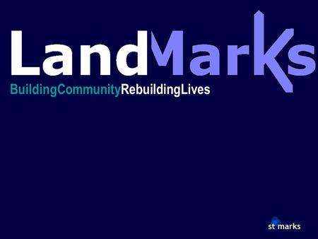 BuildingCommunityRebuildingLives. Why are we doing this? We live in a broken community We are surrounded by broken lives But we can rebuild them… BuildingCommunityRebuildingLives.