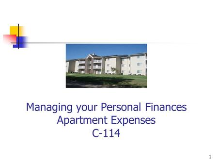 Managing your Personal Finances Apartment Expenses C-114 1.