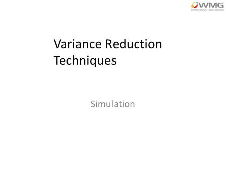 Variance Reduction Techniques