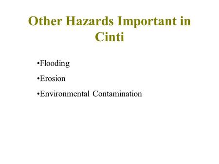 Other Hazards Important in Cinti