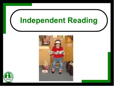 Independent Reading. Literacy Vision Statement Aiken County Public Schools demonstrates an unwavering commitment of the educational community to embrace.