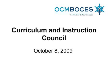 Curriculum and Instruction Council October 8, 2009.