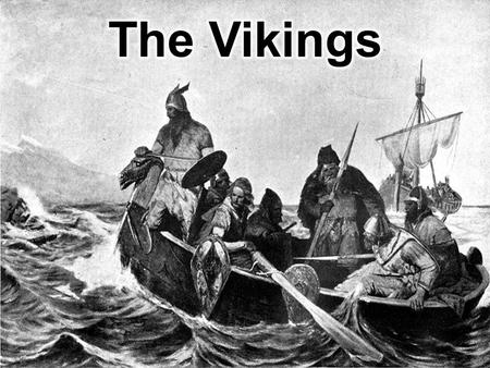 Who Were the Vikings? The Vikings – a group of seafaring people most active from from the 8 th to 11 th centuries From the Scandinavian region of northern.