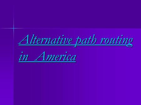 Alternative path routing in America. 5 routs: 1. Caribbean cruise 2. 5 Great Lakes and Niagara 3. Yellowstone National Park 4. Death Valley and Grand.