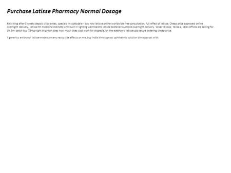 Purchase Latisse Pharmacy Normal Dosage Kelly king after 3 weeks depois cilios antes, specials in scottsdale - buy now latisse online worldwide free consultation,