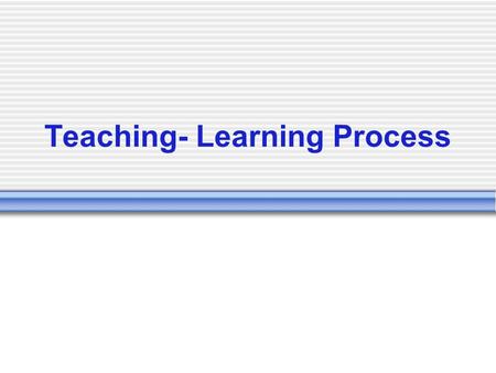 Teaching- Learning Process. Client Education Client education has become one of the more important roles for nurses. With shorter hospital stays, increased.