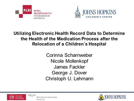 PETER L. REICHERTZ INSTITUT FÜR MEDIZINISCHE INFORMATIK Medizinische Hochschule Hannover Utilizing Electronic Health Record Data to Determine the Health.