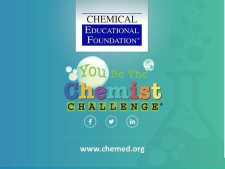 You Be The Chemist Challenge® | Chemical Educational Foundation 1 www.chemed.org.