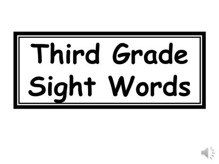 Third Grade Sight Words body 338 music 339 color 340.