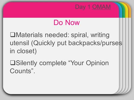 WINTER Template Do Now  Materials needed: spiral, writing utensil (Quickly put backpacks/purses in closet)  Silently complete “Your Opinion Counts”.