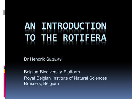 An introduction to the ROtifera