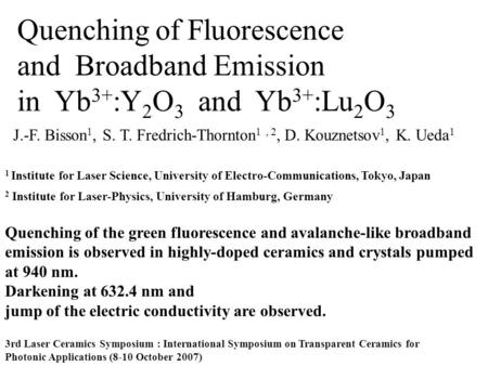 Quenching of Fluorescence and Broadband Emission in Yb 3+ :Y 2 O 3 and Yb 3+ :Lu 2 O 3 3rd Laser Ceramics Symposium : International Symposium on Transparent.