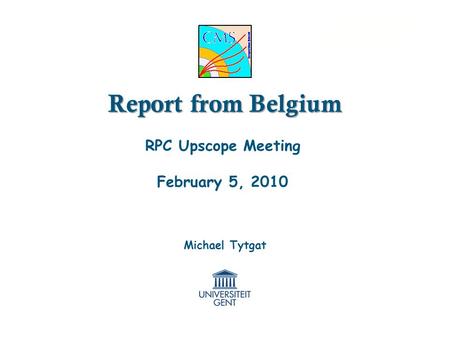 CMS Experiment at the LHC, CERN Date Recorded: 2009-11-23 19:21 CET Run/Event: 122314/1514552 Candidate Collision Event Report from Belgium Michael Tytgat.