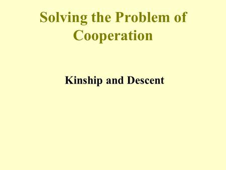 Solving the Problem of Cooperation