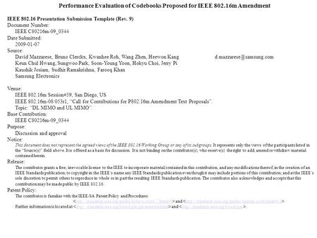 Performance Evaluation of Codebooks Proposed for IEEE 802.16m Amendment IEEE 802.16 Presentation Submission Template (Rev. 9) Document Number: IEEE C80216m-09_0344.