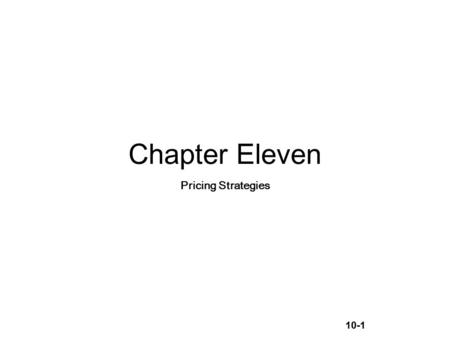 Chapter Eleven Pricing Strategies.