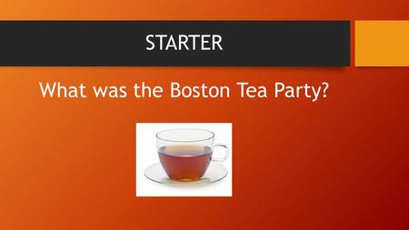 What was the Boston Tea Party?