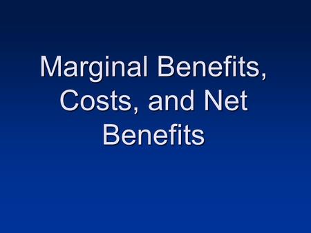 Marginal Benefits, Costs, and Net Benefits. Opportunity Cost and Decisions An explicit cost is a cost that involves actually laying out money. An implicit.