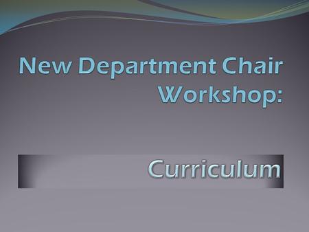 Relationship with Program DirectorsRelationship with Program Directors New major ideas are generated at the department level Departments offer courses.