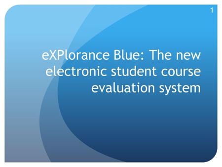 eXPlorance Blue: The new electronic student course evaluation system