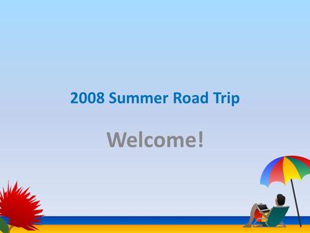 2008 Summer Road Trip Welcome!. 2008 Summer Roadtrip Overview Showcase of 2008 Launch Wave offerings End to end application build with Visual Studio 2008.