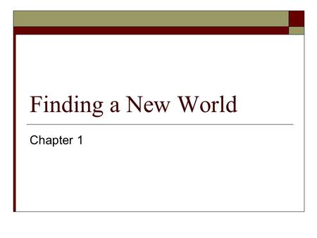 Finding a New World Chapter 1. Discovering a New Continent  __________________sailed the ocean blue in 1492.  His three ships were the ________, the.