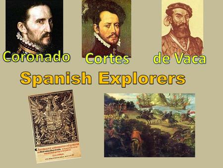 Coronado Cortes de Vaca Spanish Explorers.