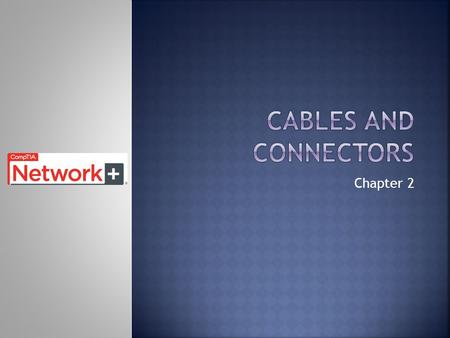 Chapter 2.  Upon completion of this chapter, you should be able to:  Select & install cables for connecting to a dial-up network  Select & install.