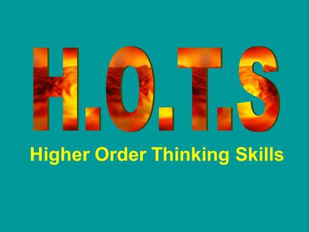 Higher Order Thinking Skills