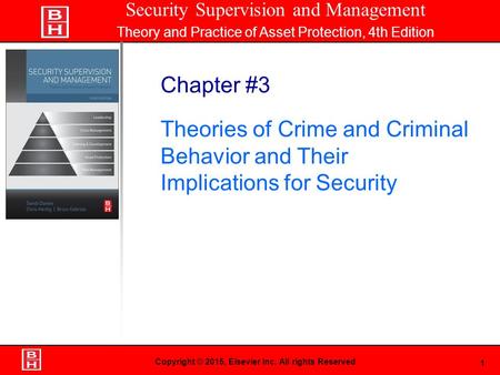 1 Book Cover Here Copyright © 2015, Elsevier Inc. All rights Reserved Chapter #3 Theories of Crime and Criminal Behavior and Their Implications for Security.