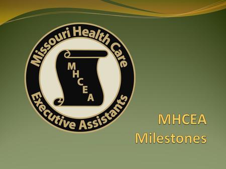 June 2001 - Idea come during the national Health Care Executive Assistants conference in Baltimore  Edie Everly was the President-Elect of HCEA  ___.