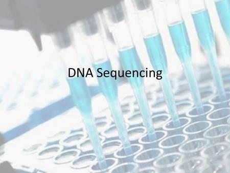 DNA Sequencing.