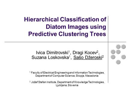 Ivica Dimitrovski 1, Dragi Kocev 2, Suzana Loskovska 1, Sašo Džeroski 2 1 Faculty of Electrical Engineering and Information Technologies, Department of.