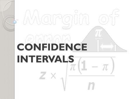 CONFIDENCE INTERVALS.