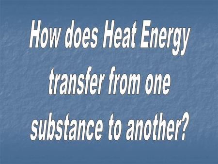 If you put a hot cup of coffee into a refrigerator, would “cold” transfer from the fridge to the coffee, or would “hot” transfer from the coffee to.