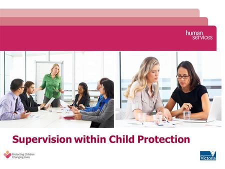 Supervision within Child Protection. 2 2 Learning Objectives To provide information and practice advice to child protection practitioners in the area.