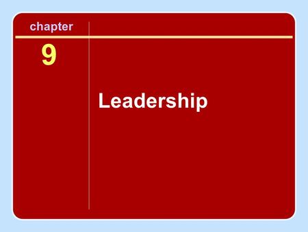 9 Leadership chapter. Session Outline What Is Leadership? How Leaders Are Chosen Functions of Leaders Approaches to Studying Leadership Multidimensional.