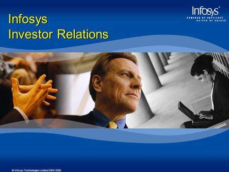 © Infosys Technologies Limited 2004-2005 Infosys Investor Relations Infosys Investor Relations.