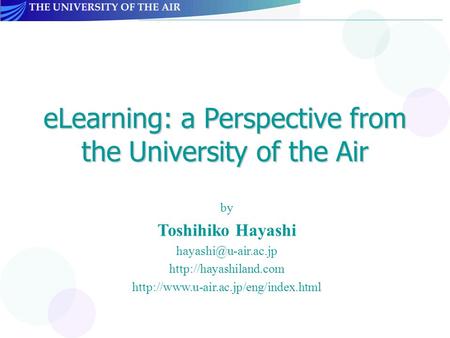 ELearning: a Perspective from the University of the Air by Toshihiko Hayashi