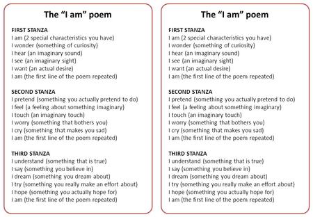 FIRST STANZA I am (2 special characteristics you have) I wonder (something of curiosity) I hear (an imaginary sound) I see (an imaginary sight) I want.