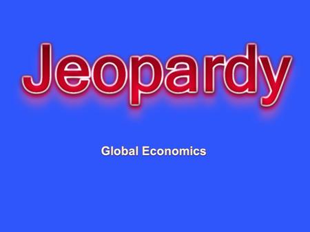 Types of Economies 1 Types of Economies 2 Trade 1Trade 2 Trade & Types of Economies 10 20 30 40 50.