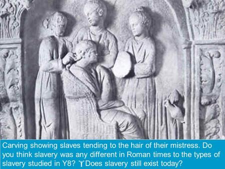 Carving showing slaves tending to the hair of their mistress